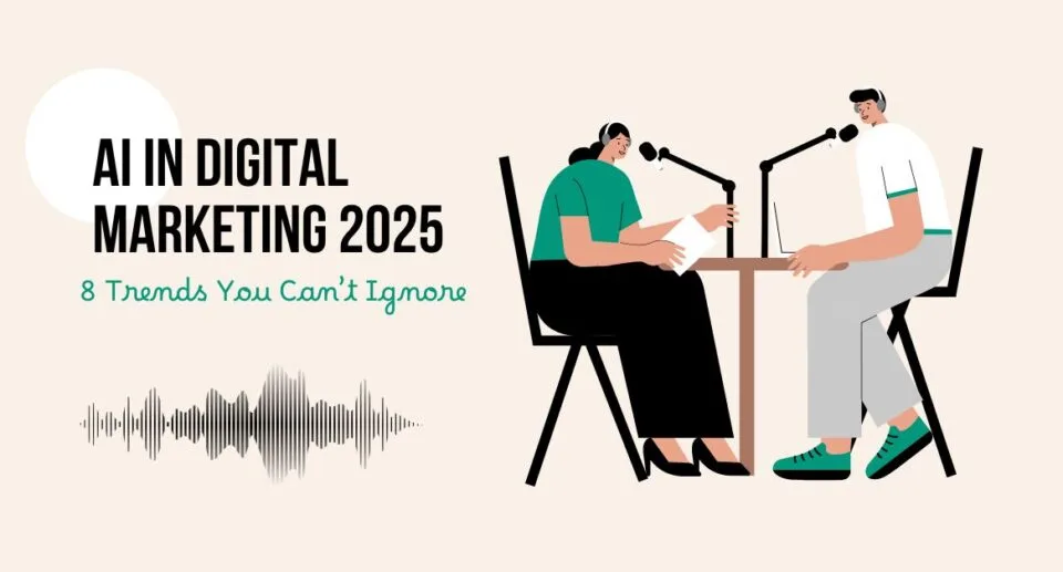 AI in Digital Marketing 2025 – 8 Trends You Can’t Ignore