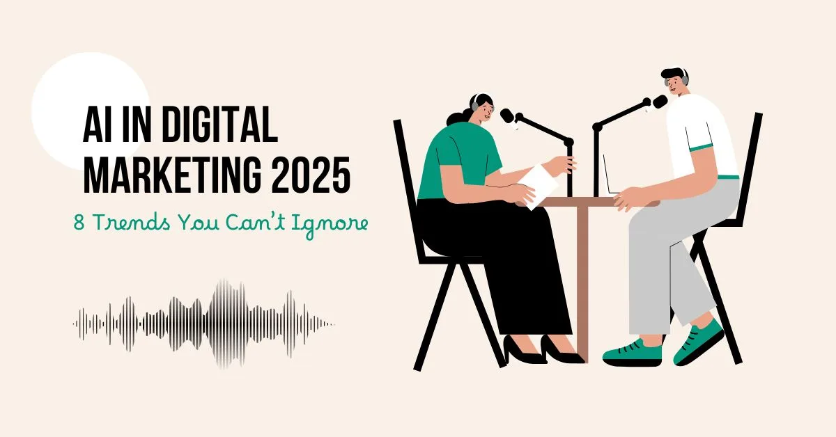 AI in Digital Marketing: 8 Trends You Can’t Ignore
