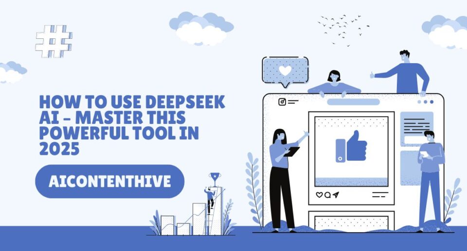 How to Use DeepSeek AI – Master This Powerful Tool in 2025