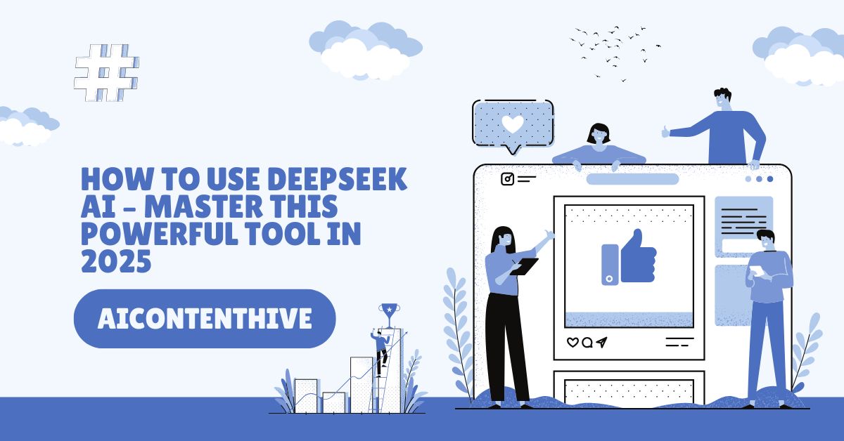 How to Use DeepSeek AI – Master This Powerful Tool in 2025
