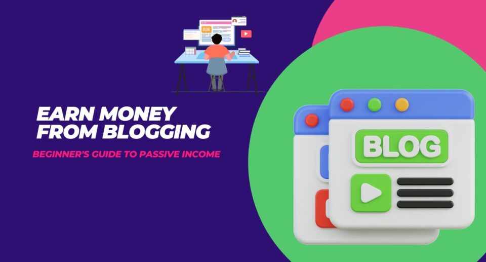 Earn Money From Blogging