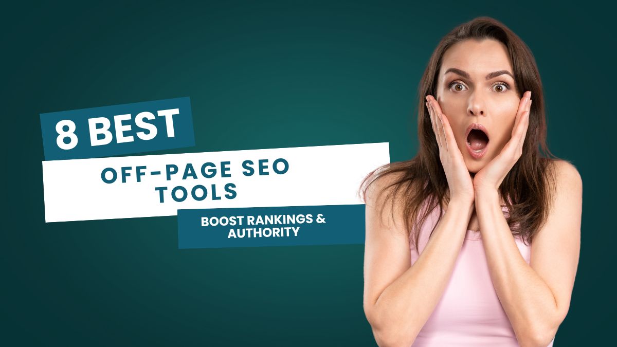 8 Best Off-Page SEO Tools to Boost Rankings & Authority