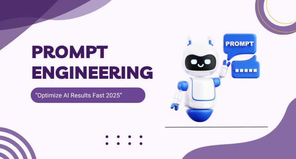 Prompt Engineering Strategy | Optimize AI Results Fast 2025