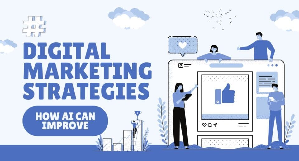 How AI Can Improve Digital Marketing Strategies?