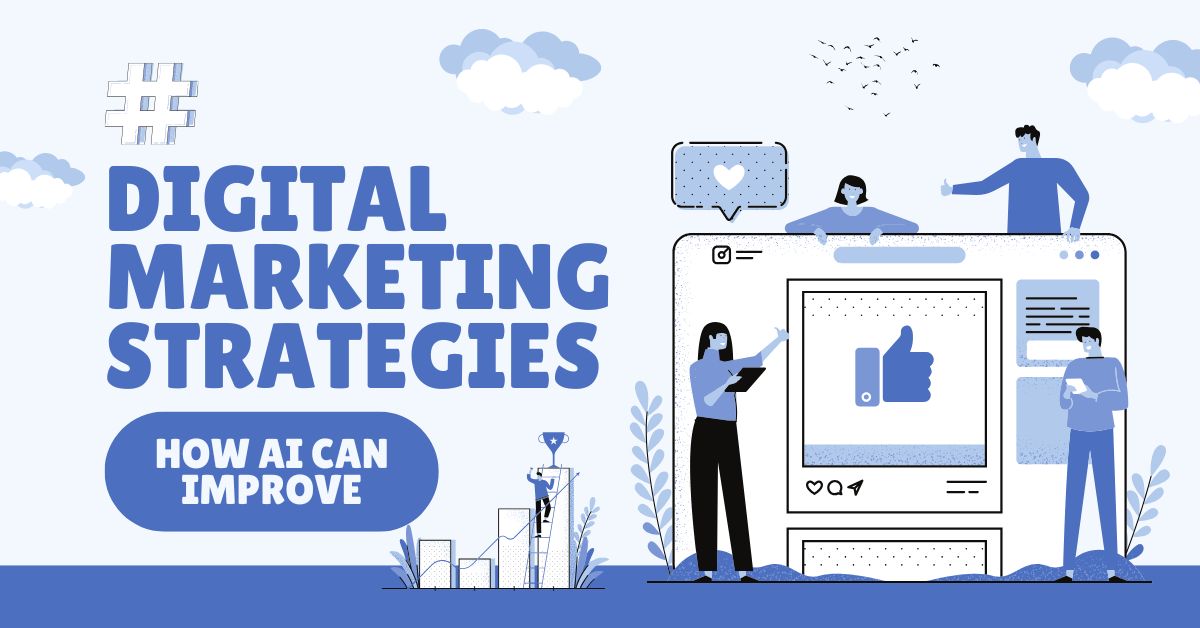 How AI Can Improve Digital Marketing Strategies?