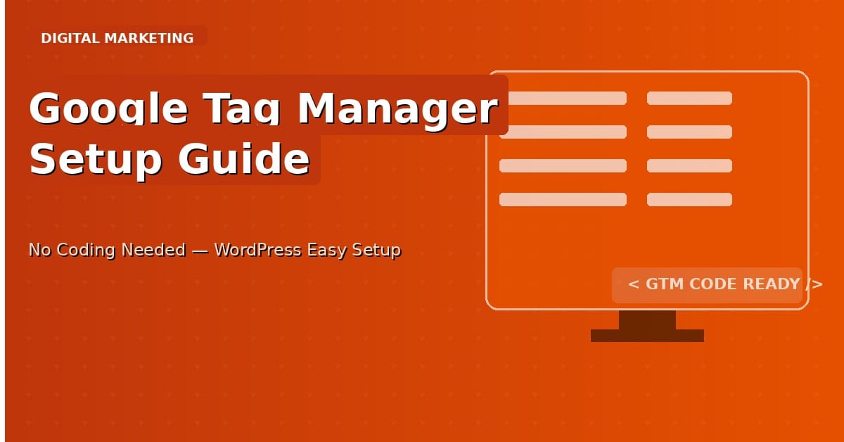 How to Set Up Google Tag Manager on Website (Complete Beginner Guide)