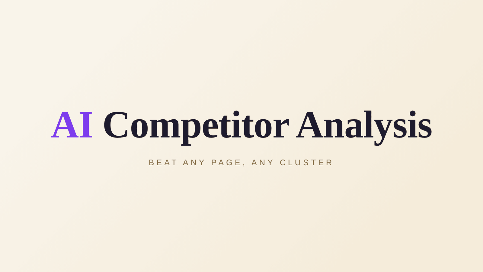 AI Competitor Analysis for SEO: Beat Any Page or Cluster