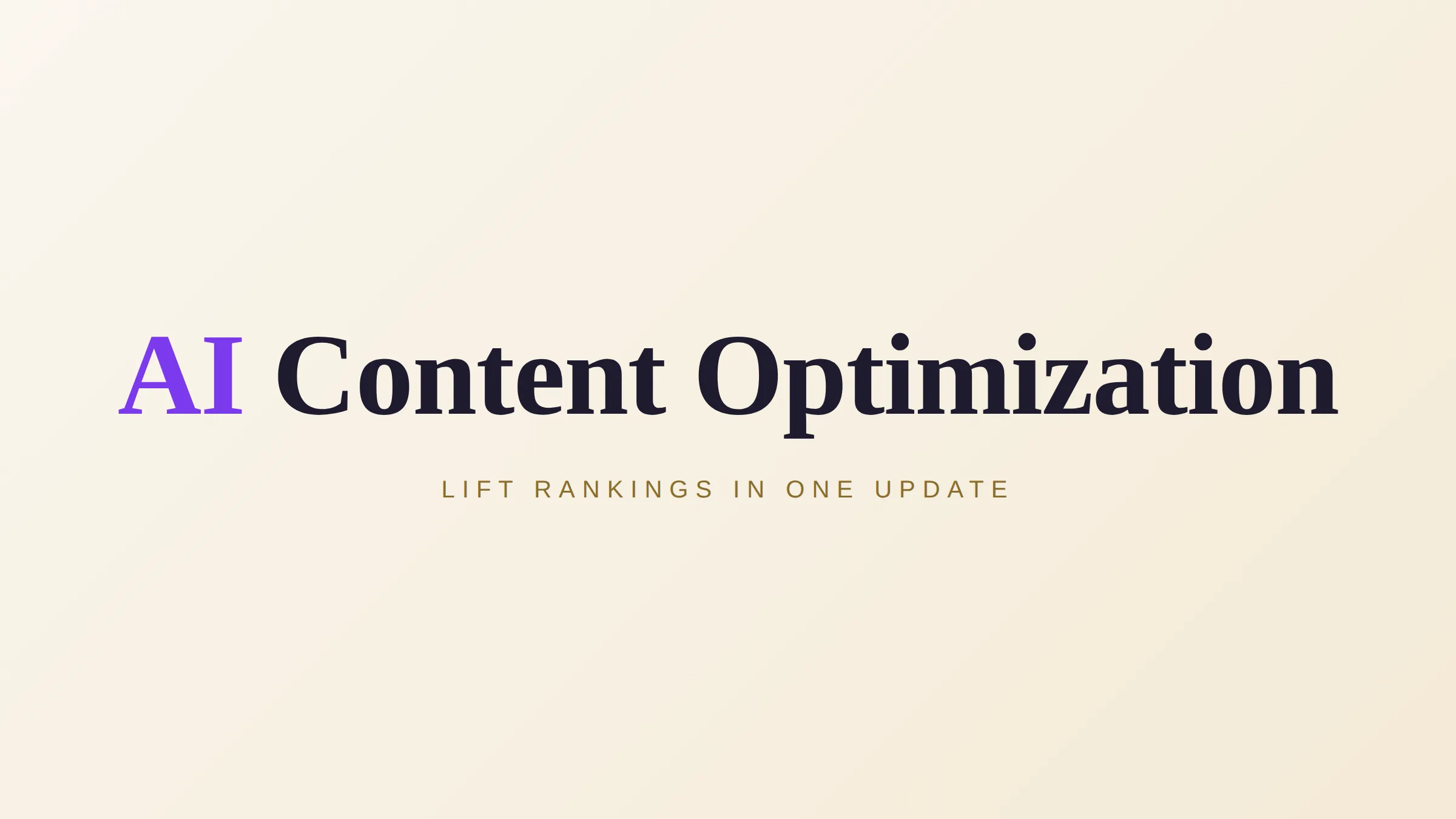 AI Content Optimization: Lift Rankings in One Update