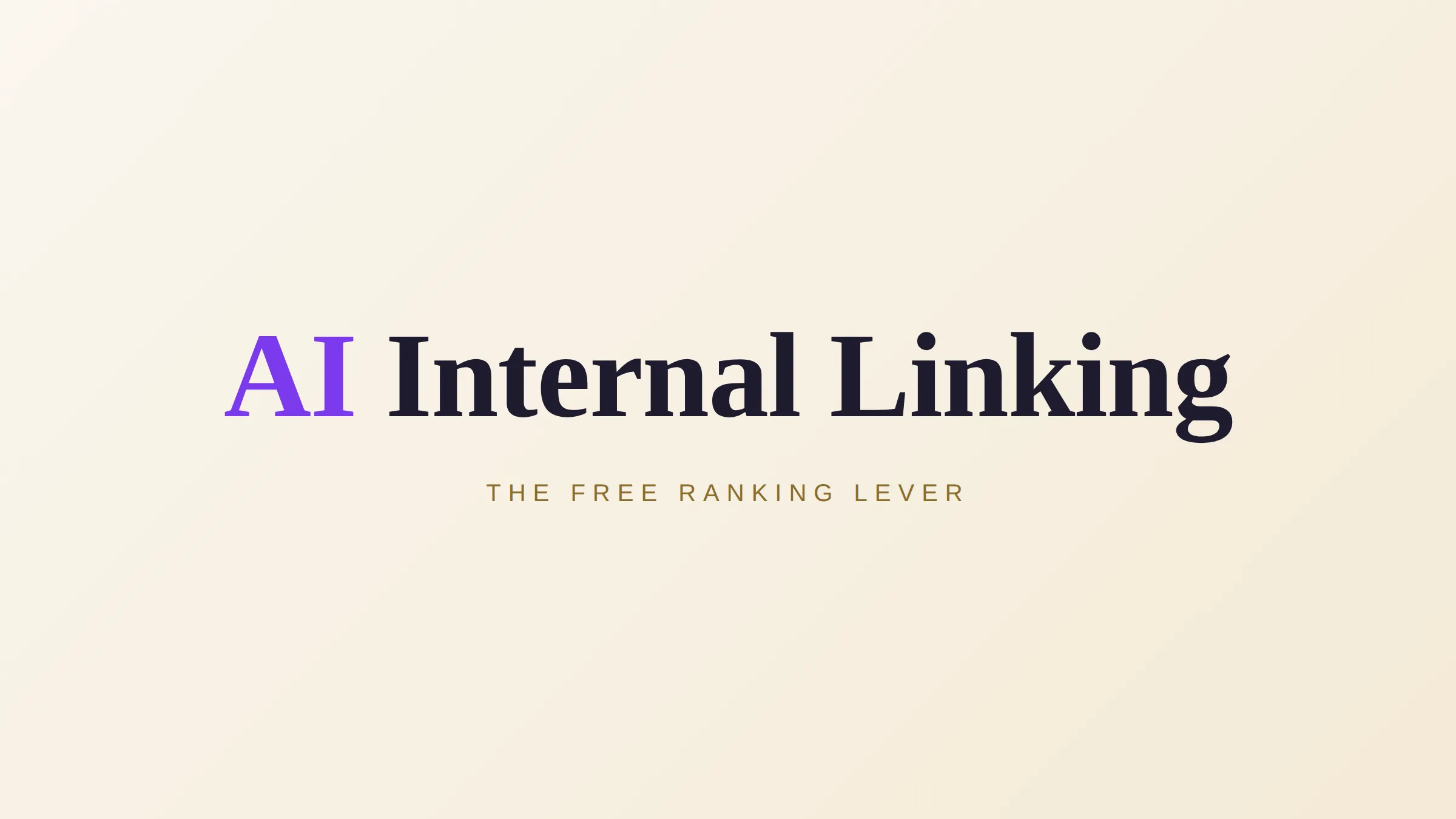 AI Internal Linking Strategy: The Free Ranking Lever