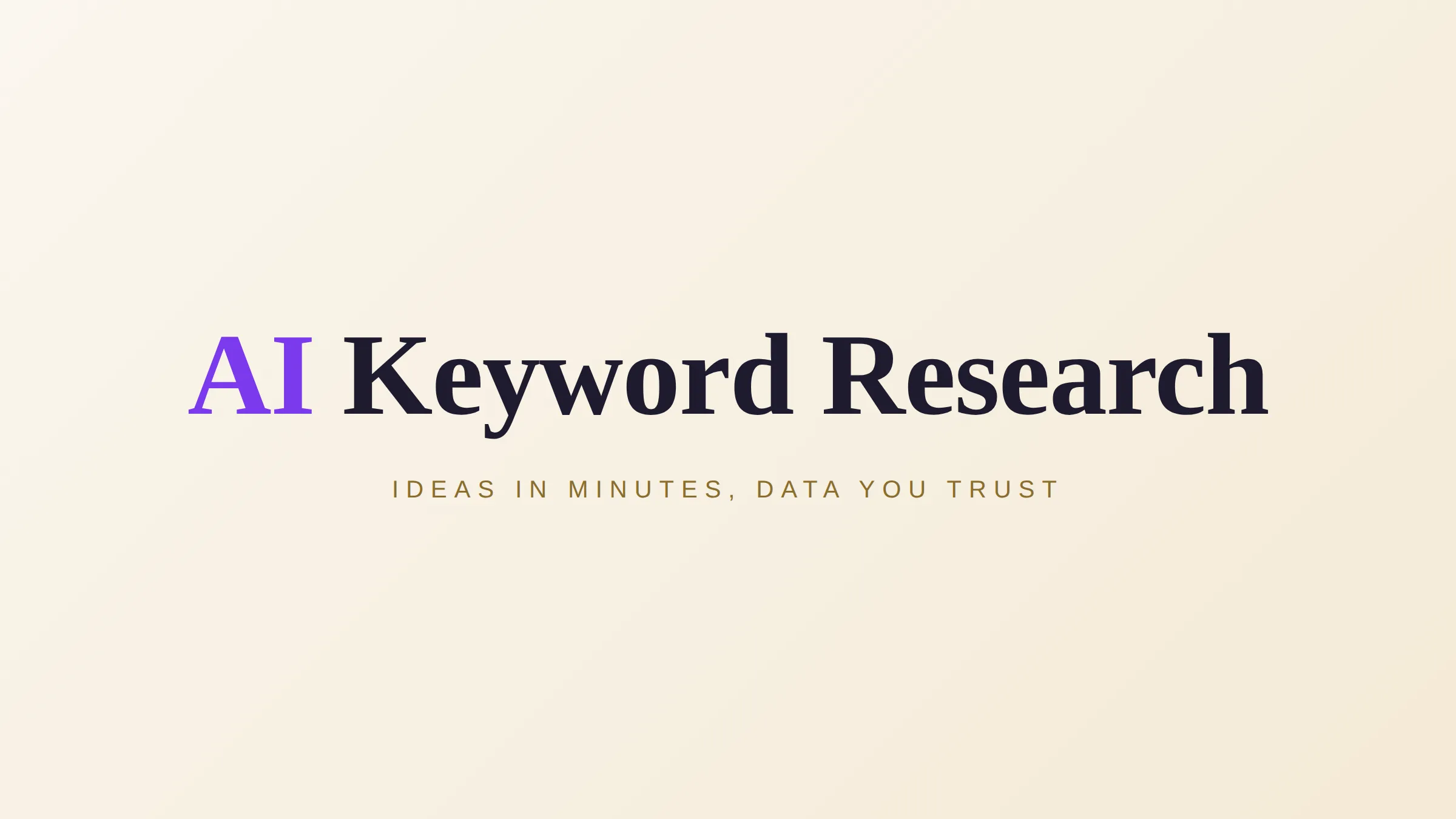 AI Keyword Research: Ideas Fast, Data You Trust