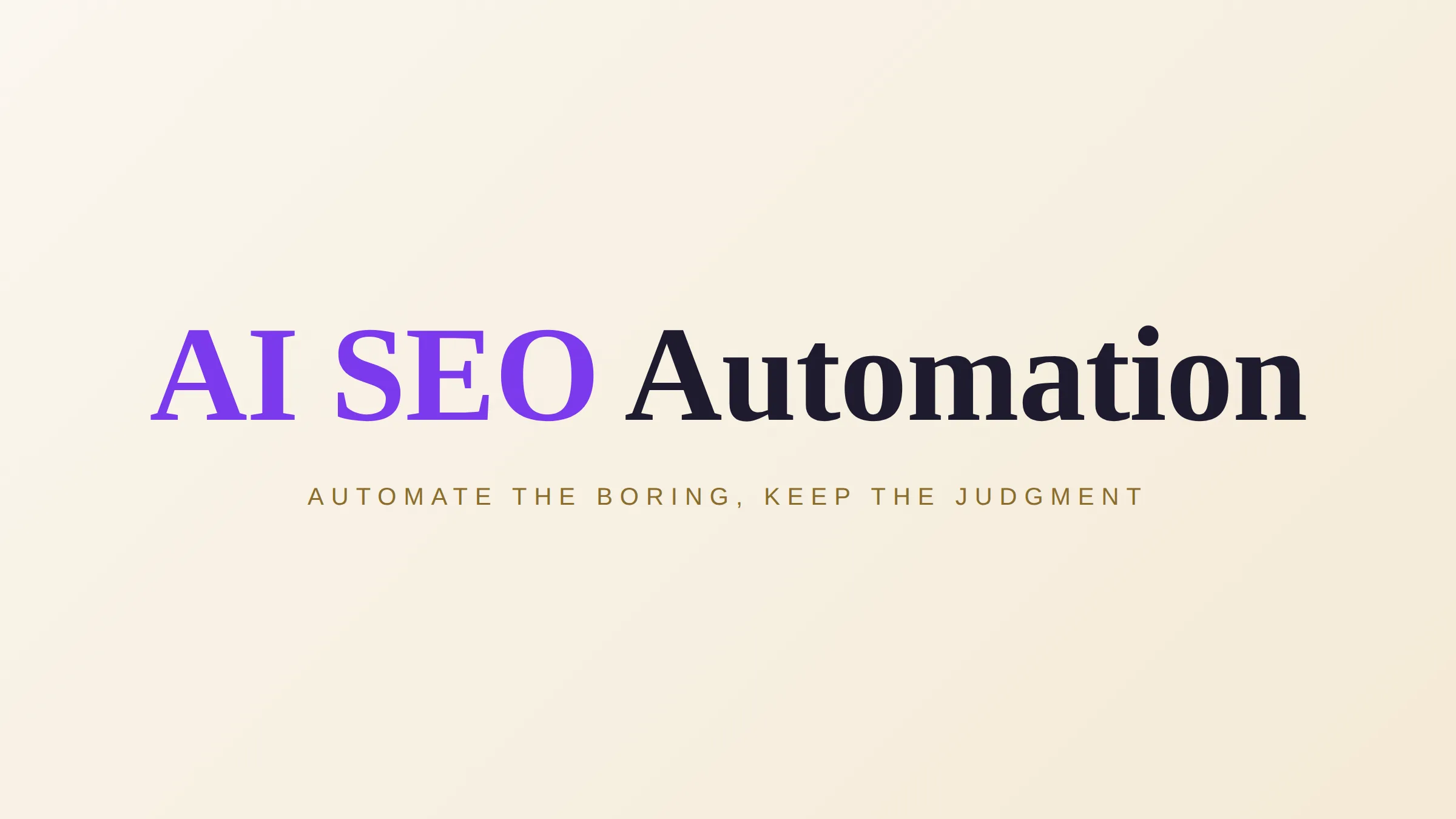 AI SEO Automation: Automate the Boring, Keep Judgment