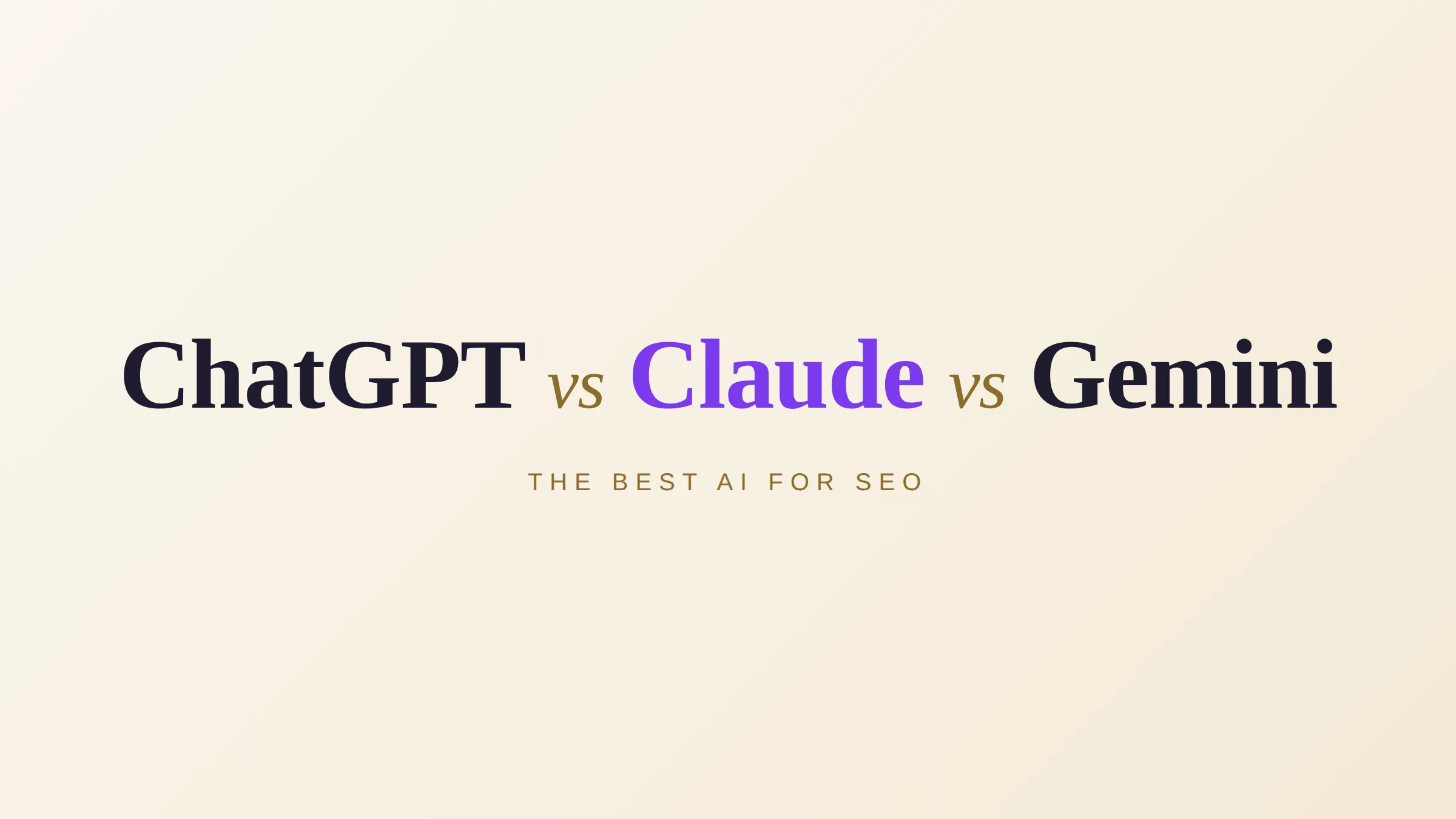 ChatGPT vs Claude vs Gemini for SEO: Honest Comparison